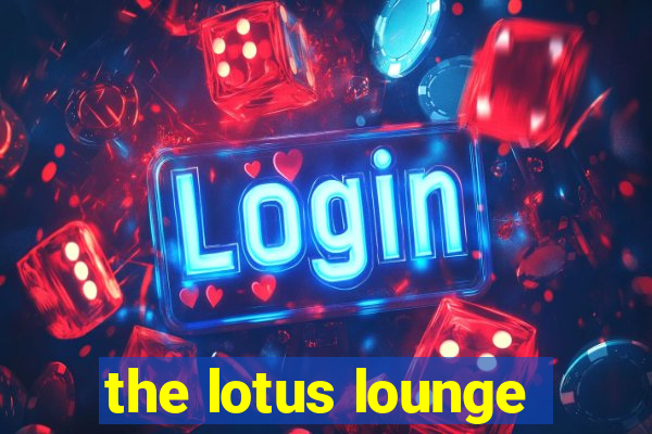 the lotus lounge